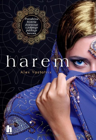 Harem - Alex Vastatrix, Waldemar Bednaruk [KSIĄŻKA]