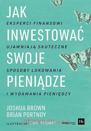 Jak inwestować swoje pieniądze - Joshua Brown, Brian Portnoy [KSIĄŻKA]