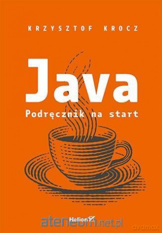 Java. Podręcznik na start - Krzysztof Krocz [KSIĄŻKA]
