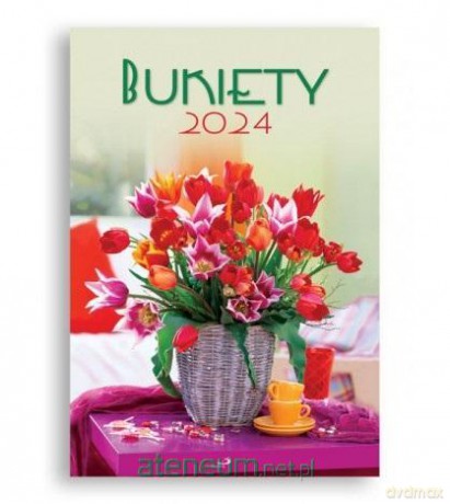 Kalendarz 2024 ścienny Bukiety [KALENDARZ]