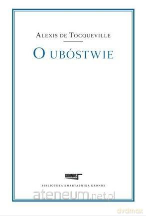 O ubóstwie - Alexis de Tocqueville [KSIĄŻKA]
