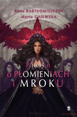 Pieśń o płomieniach i mroku - Anna Bartłomiejczyk, Marta Gajewska [KSIĄŻKA]