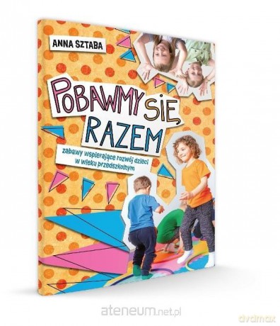 Pobawmy się razem - Anna Sztaba [KSIĄŻKA]