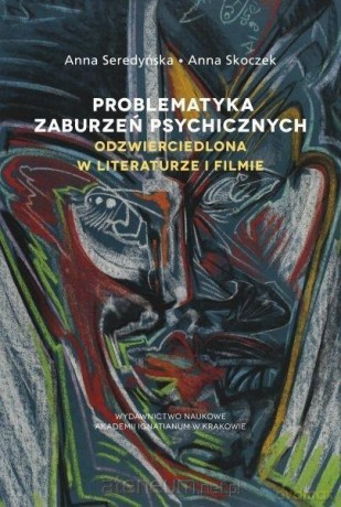Problematyka zaburzeń psychicznych - Anna Seredyńska, Anna Skoczek [KSIĄŻKA]