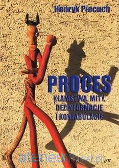 Proces. Kłamstwa, mity, dezinformacje - Anna Seredyńska, Anna Skoczek [KSIĄŻKA]