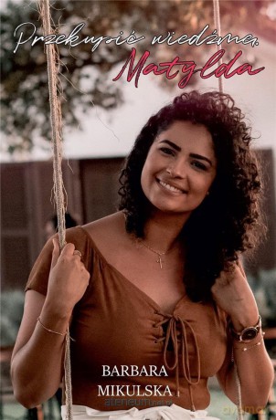 Przekupić wiedźmę. Matylda - Barbara Mikulska [KSIĄŻKA]