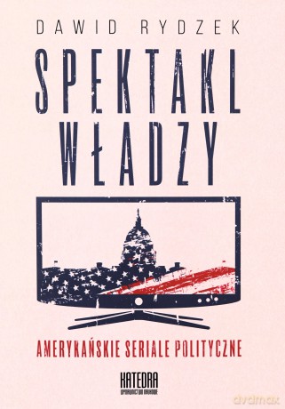Spektakl władzy - Dawid Rydzek [KSIĄŻKA]