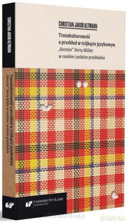 Transkulturowość a przekład w trójkącie językowym - Christian Jakob Altmann [KSIĄŻKA]