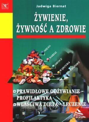 Żywienie, żywność a zdrowie - Jadwiga Biernat [KSIĄŻKA]