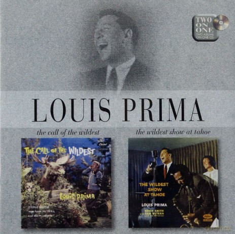 Prima, Louis: Wildest Show At Tahoe / Call Of The Wildest [CD]