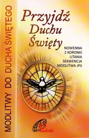 Przyjdź Duchu Święty. Nowenna do Ducha Świętego [KSIĄŻKA]