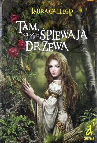 Tam, gdzie śpiewają drzewa - Laura Gallego [KSIĄŻKA]