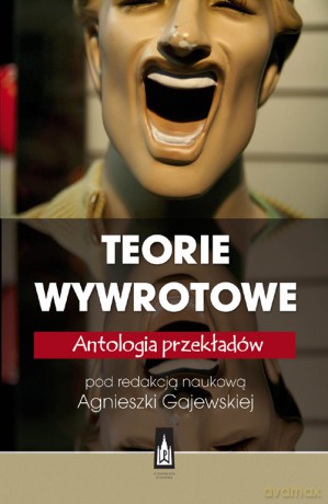 Teorie wywrotowe. Antologia przekładu [KSIĄŻKA]