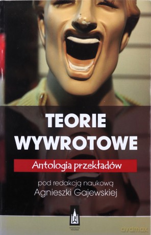 Teorie wywrotowe. Antologia przekładu [KSIĄŻKA]