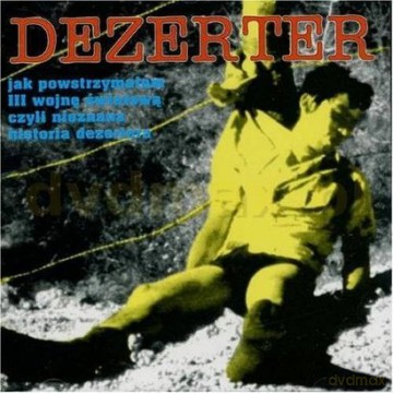 Dezerter: Jak Powstrzymałem III Wojnę Światową Czyli Nieznana Historia Dezertera (digipack) [CD]