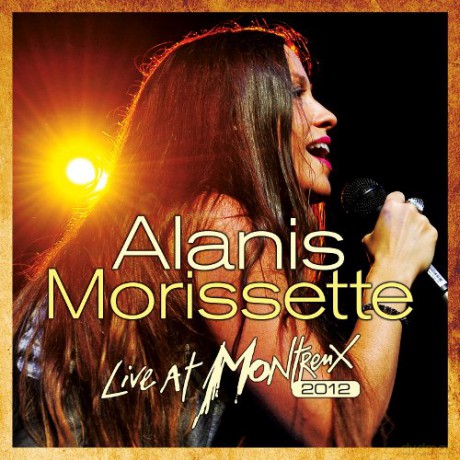 Alanis Morissette: Live At Montreux 2012 [CD]