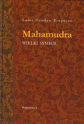 Mahamudra. Wielki symbol - Lama Gendyn Rinpocze [KSIĄŻKA]
