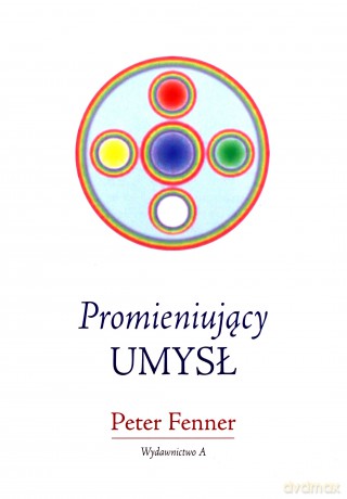 Promieniujący umysł - Peter Fenner [KSIĄŻKA]