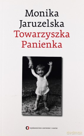 Towarzyszka Panienka - Monika Jaruzelska [KSIĄŻKA]