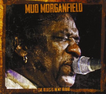 Mud Morganfield: The Blues Is In My Blood [CD]