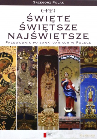 Przewodnik po sanktuariach w Polsce - Grzegorz Polak [KSIĄŻKA]