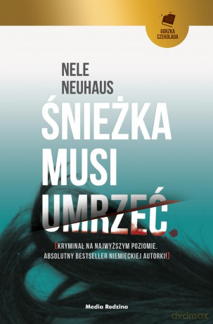 Śnieżka Musi Umrzeć - Nele Neuhaus [KSIĄŻKA]