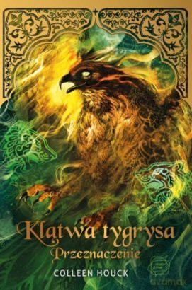 Klątwa tygrysa. Przeznaczenie - Colleen Houck [KSIĄŻKA]