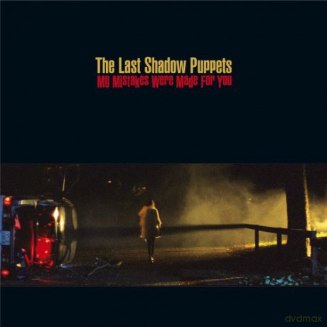 Last Shadow Puppets: My Mistakes Were Made For You [CD]