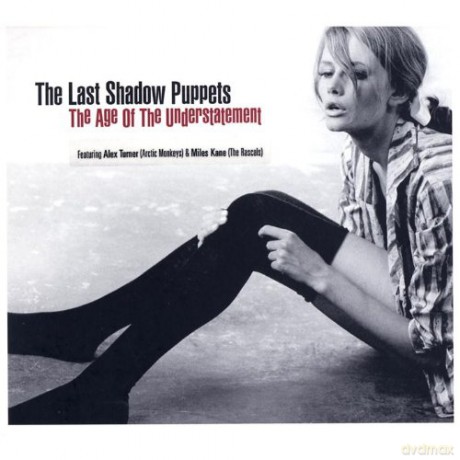 Last Shadow Puppets: The Age Of Understatement [CD]