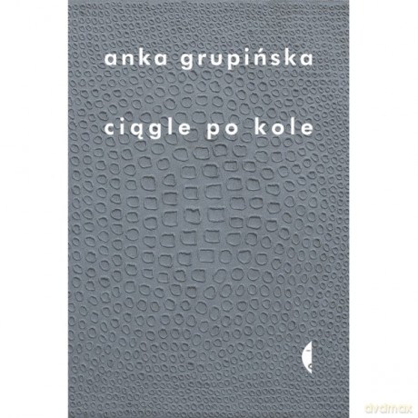 Ciągle Po Kole - Grupińska Anka [KSIĄŻKA]