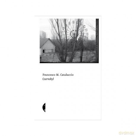 Czarnobyl - Francesso Cataluccio [KSIĄŻKA]