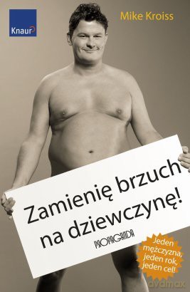 Zamienię brzuch na dziewczynę - Mike Kroiss [KSIĄŻKA]