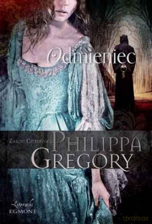 Odmieniec - Philipp Gregory [KSIĄŻKA]