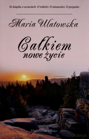 Całkiem nowe życie - Maria Ulatowska [KSIĄŻKA]