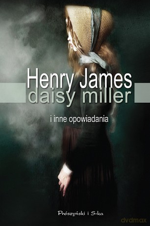 Daisy Miller i inne opowiadania - Henry James [KSIĄŻKA]