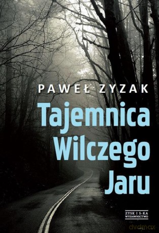 Tajemnica Wilczego Jaru - Paweł Zyzak [KSIĄŻKA]