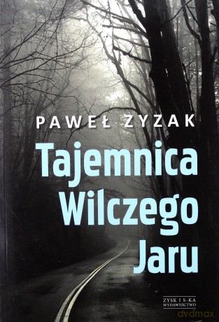 Tajemnica Wilczego Jaru - Paweł Zyzak [KSIĄŻKA]