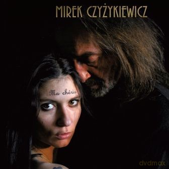 Miroslaw Czyżykiewicz: Ma Cherie (digipack) [CD]