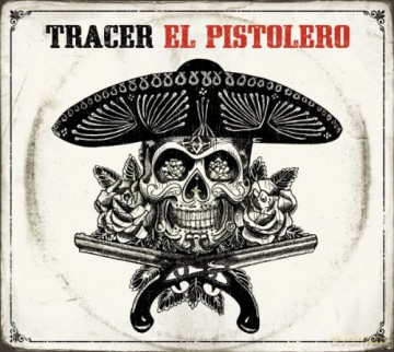Tracer: El Pistolero (digipack) [CD]