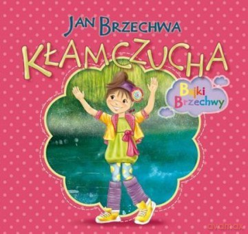 Kłamczucha - Jan Brzechwa [KSIĄŻKA]