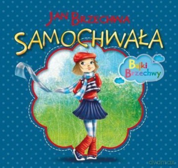 Samochwała - Jan Brzechwa [KSIĄŻKA]