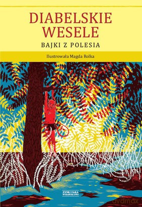 Diabelskie wesele - bajki z Polesia - Federowski [KSIĄŻKA]