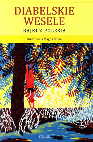 Diabelskie wesele - bajki z Polesia - Federowski [KSIĄŻKA]