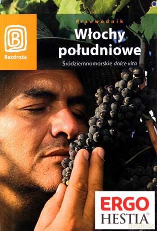 Włochy południowe. Śródziemnomorskie dolce vita [KSIĄŻKA]
