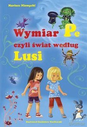 Wymiar Pe czyli świat według Lusi - Mariusz Niemycki [KSIĄŻKA]