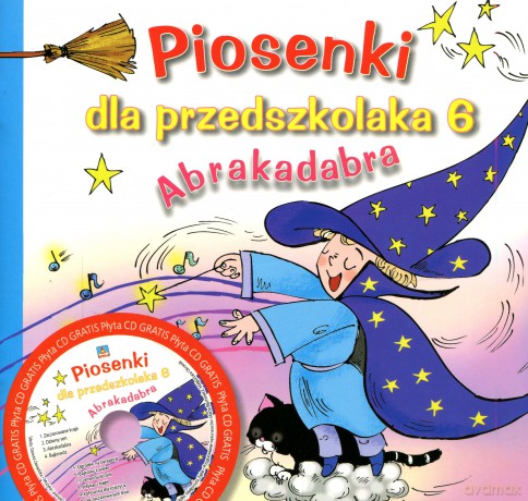 Piosenki dla przedszkolaka 6: Abrakadabra - Danuta Zawadzka [KSIĄŻKA]+[CD]