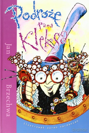 Podróże Pana Kleksa - Jan Brzechwa [KSIĄŻKA]