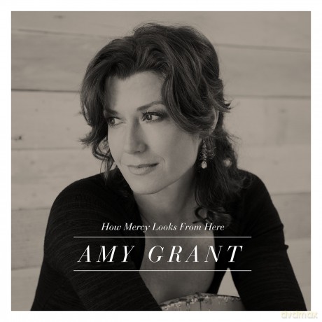 Amy Grant: How Mercy Looks From Here [CD]