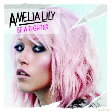 Amelia Lily: Be A Fighter [CD]