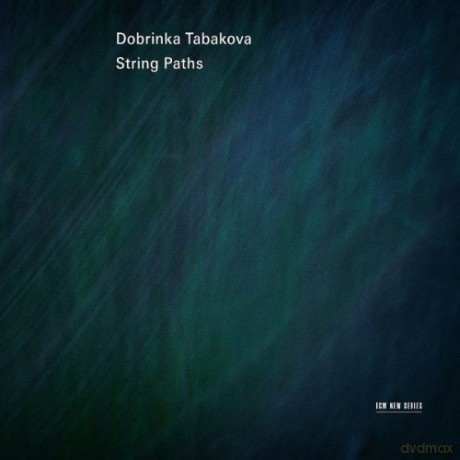 Tabakova Dobrinka: String Paths [CD]